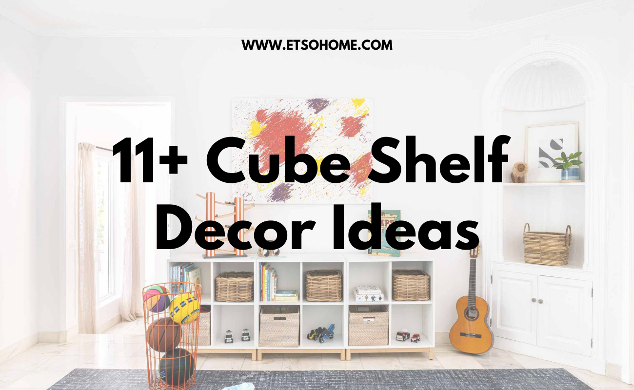 11+ cube shelf decor ideas 2024