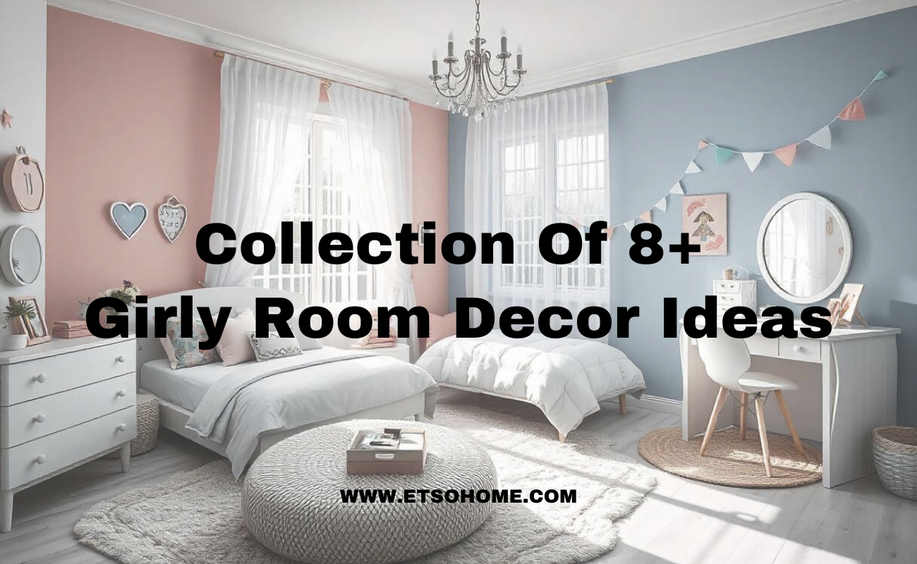 8+ eye-catching girly room decor ideas