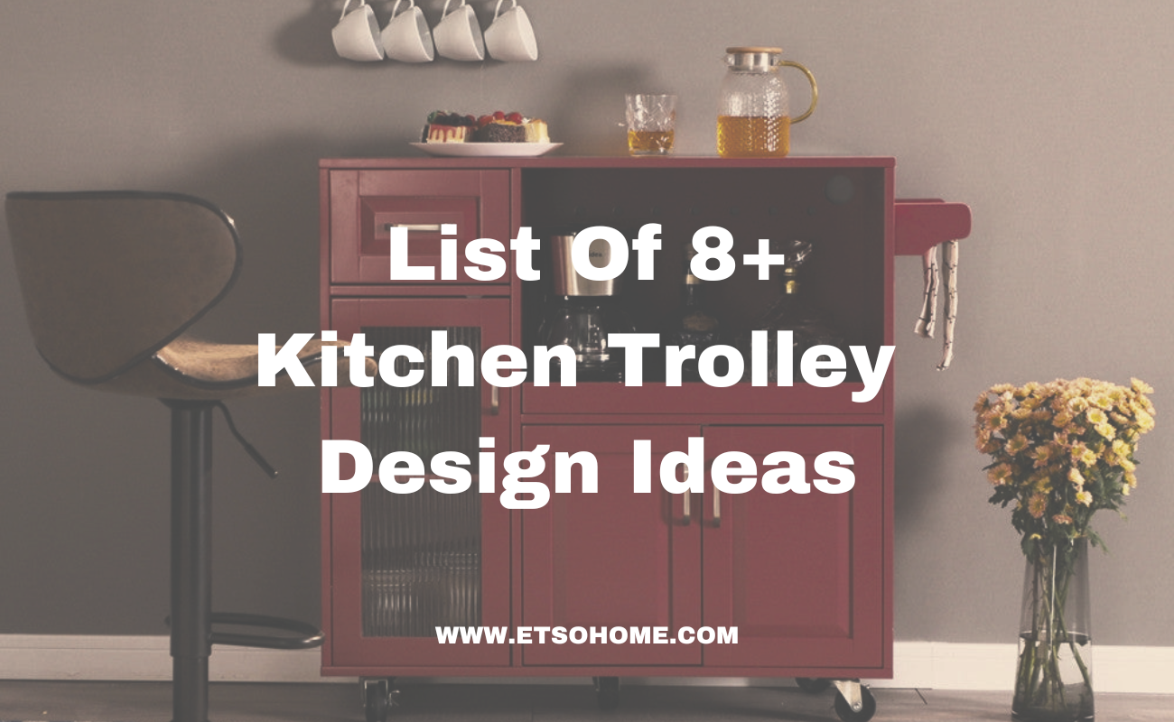 8+ useful kitchen trolley design ideas