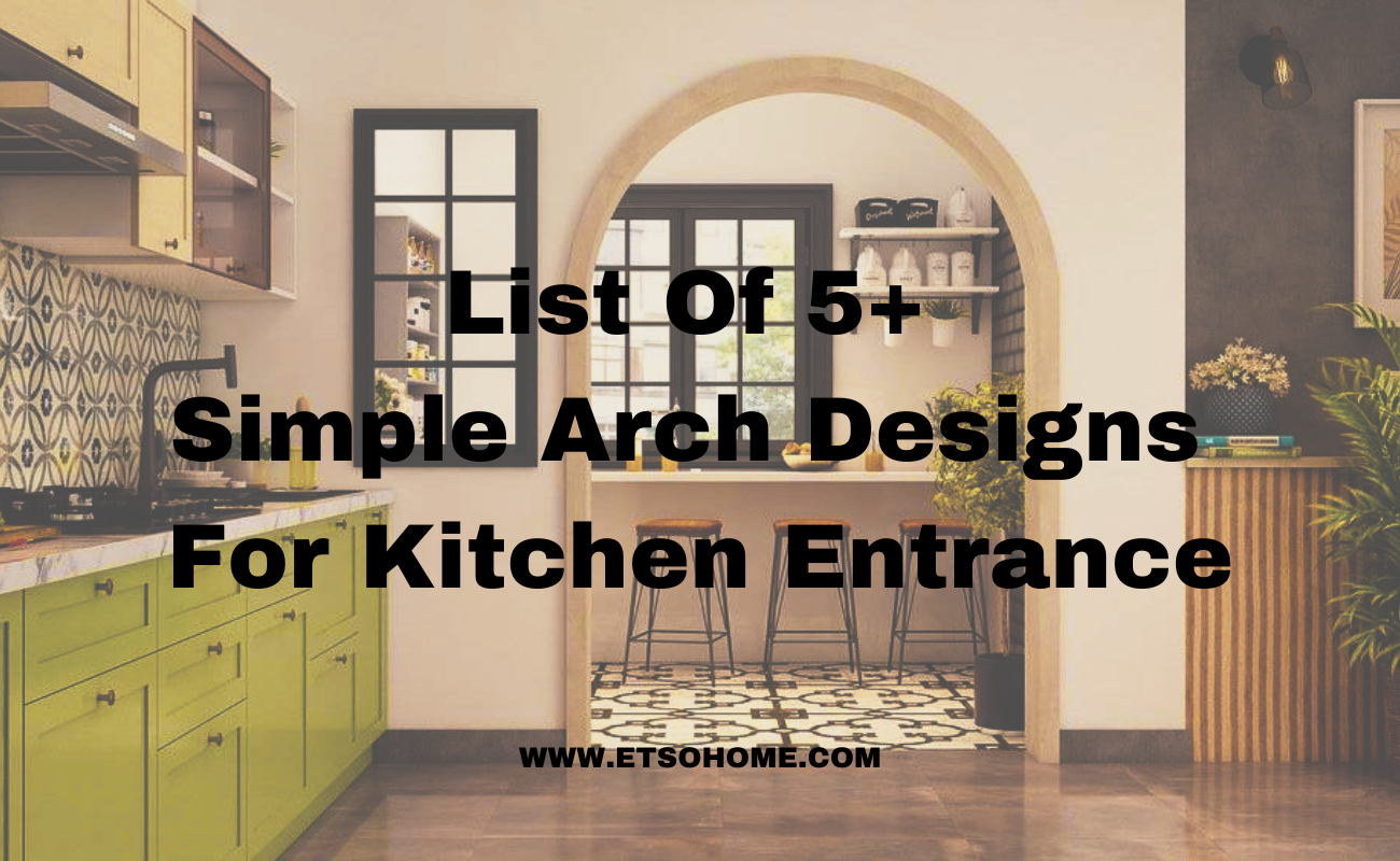 5+ simple arch designs for kitchen entrance