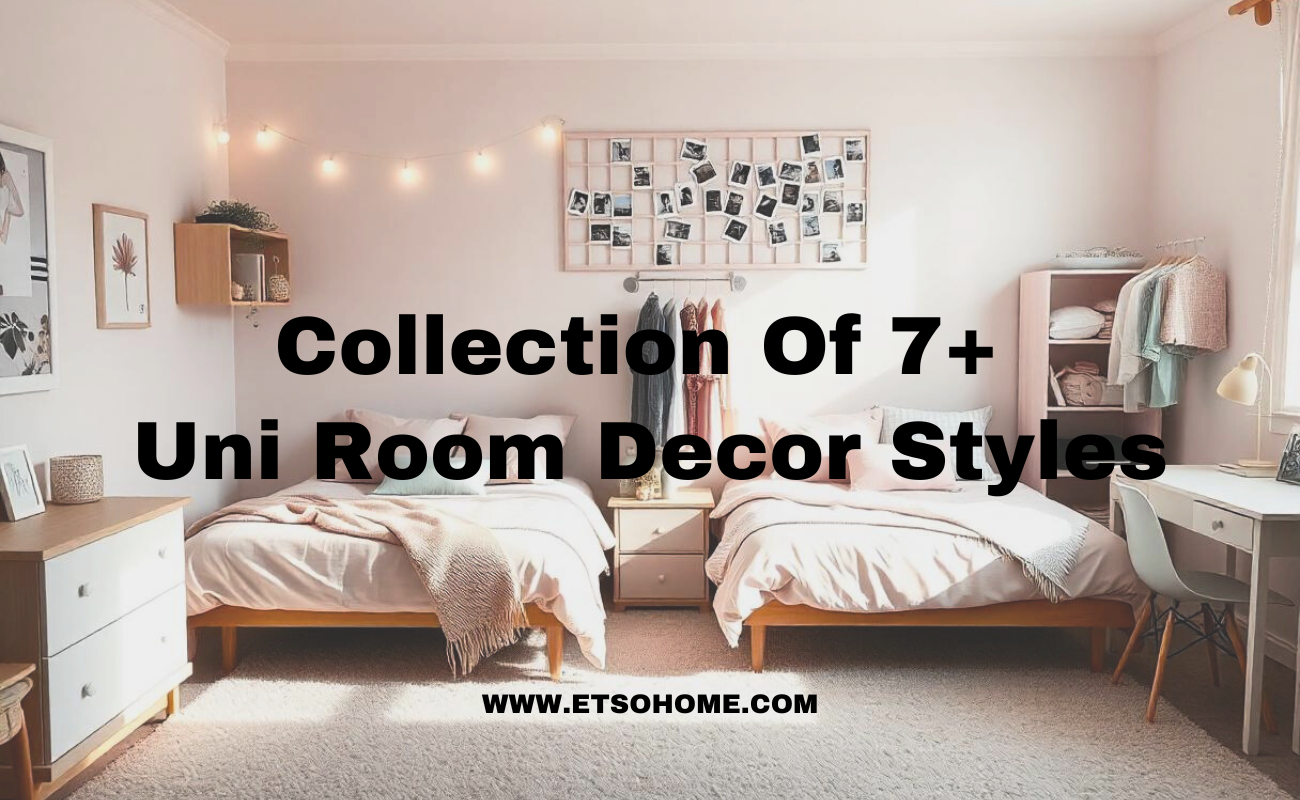 7+ outstanding uni room decor styles